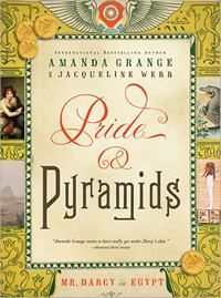 Pride &amp; Pyramids, by Amanda Grange and Jacqueline Webb (2012)