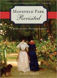 Cover of Mansfield Park Revisited, by Joan Aiken (2008)