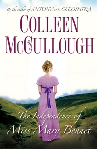 The Independence of Miss Mary Bennet, by Colleen McCullough (2008)
