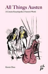 A Concise Encyclopeida of Austen's World, by Kirstin Olsen (2008)