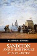Sandition and Other Stories, by Jane Austen (Girlebooks)