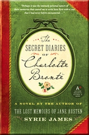 The Secret Diaries of Charlotte Bronte, by Syrie James (2009)