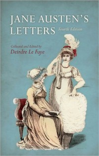 Jane Austens Letters, edited by Deirdre Le Faye, 4th Edition (2011)