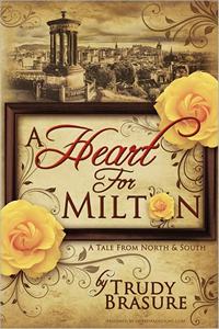 A Heart for Milton, by Trudy Brasure (2011)