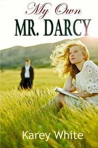 My Own Mr Darcy, by Karey White (2013)