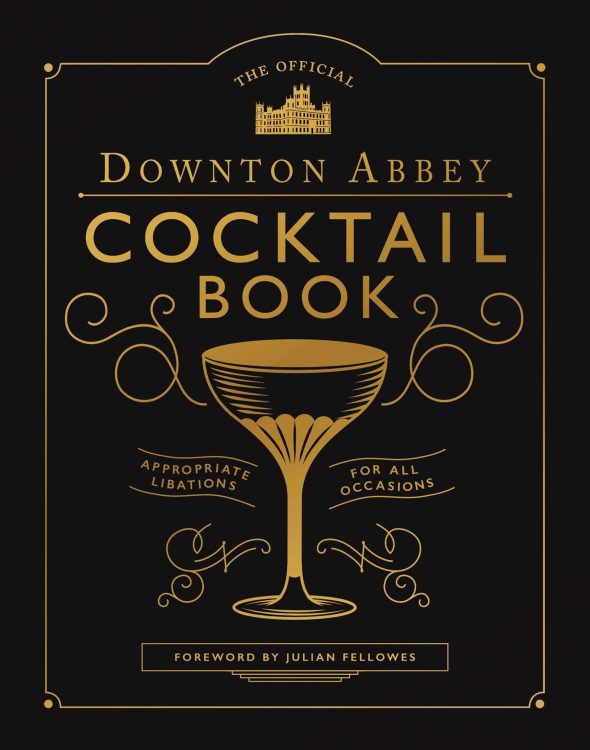 The Official Downton Abbey Cocktail Book (2019)
